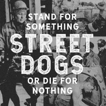 Album Street Dogs: Stand For Something Or Die For Nothing