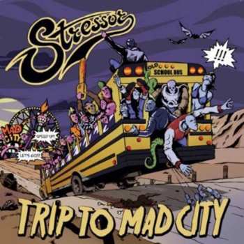 Stressor: Trip To Mad City
