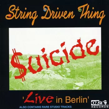String Driven Thing: Suicide-Live In Berlin