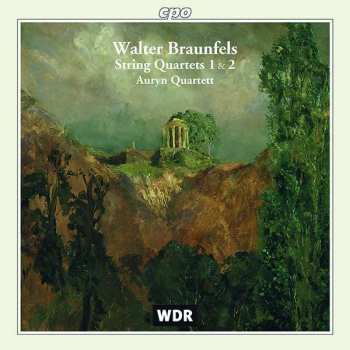 Album Walter Braunfels: String Quartets 1 & 2