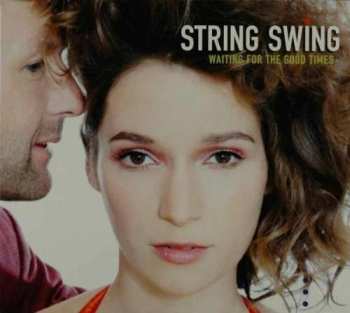 Album String Swing: Waiting For The Good Times
