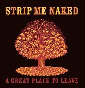 Album Strip Me Naked: A Great Place To Leave
