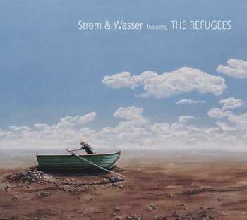 Album Strom & Wasser: Strom & Wasser Featuring The Refugees