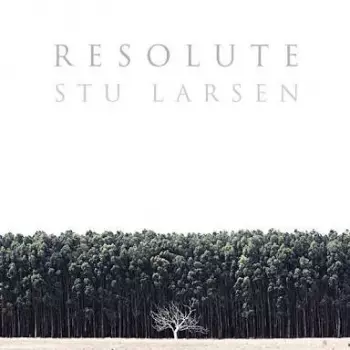 Stu Larsen: Resolute
