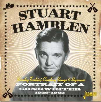 Album Stuart Hamblen: Honky Tonkin', Cowboy Songs & Hymns: Portrait Of A Songwriter 1929-1962