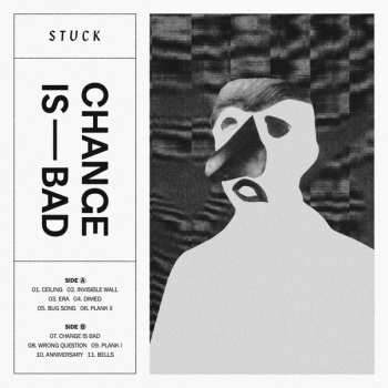 Album Stuck: Change Is Bad 