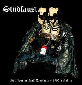 Album Studfaust: Half Human, Half Dynamite / 1980's Ladies