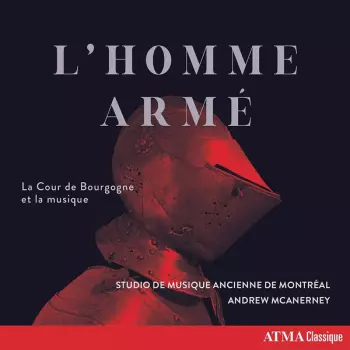 L' Homme Arme: Le Cour de Bourgogne Et la Musique