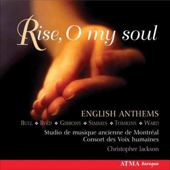 Studio de Musique Ancienne de Montréal: Rise, O My Soul - English Anthems