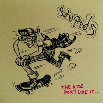 Album Stupids: The Kids Don't Like It (deluxe