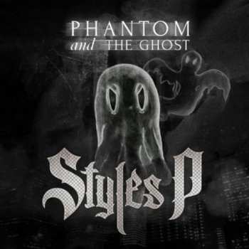 Album Styles P: Phantom And The Ghost
