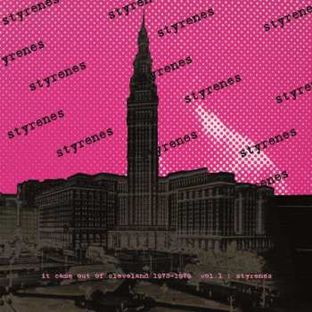 Styrenes: It Came From Cleveland-1973-1979 Vol.1