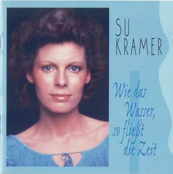 Album Su Kramer: Wie Das Wasser, So Fliesst Die Zeit