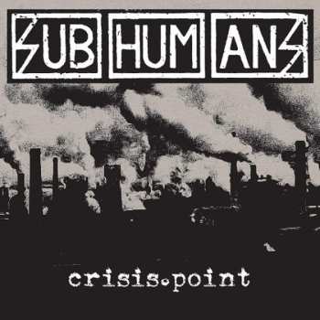 LP Subhumans: Crisis Point 388829