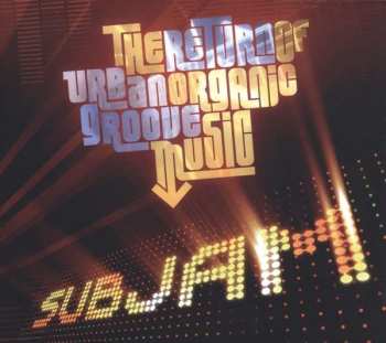 CD Subjam: The Return Of Urban Organic Groove Music 487708