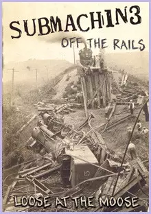 Submachine: Off The Rails (Loose At The Moose)
