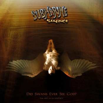 Album Submarine Silence: Did Swans Ever See God ?