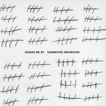 LP Submotion Orchestra: Passed Me By