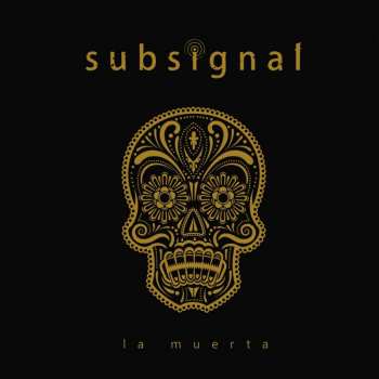 2LP Subsignal: La Muerta 