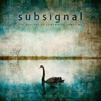 Subsignal: The Beacons Of Somewhere Sometime
