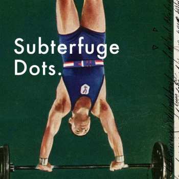 Album Subterfuge: Dots.