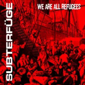 Subterfuge: We Are All Refugees Ep