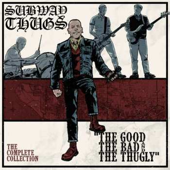 Album Subway Thugs: The Good The Bad And The Thugly (The Complete Collection)