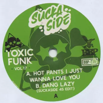 Suckaside: Toxic Funk 45s Vol 17