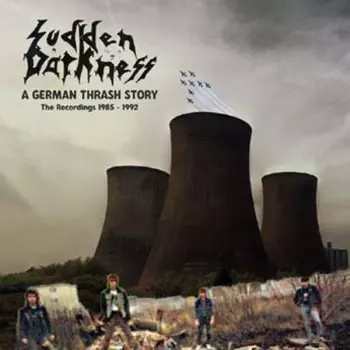 Sudden Darkness: Fear Of Reality - A German Thrash Story 1985-1991