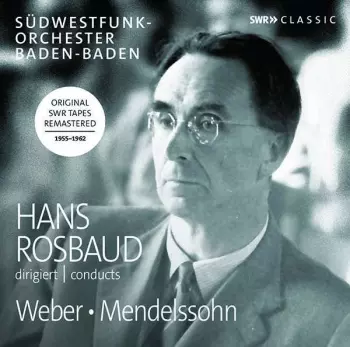 Hans Rosbaud Conducts Weber, Mendelssohn
