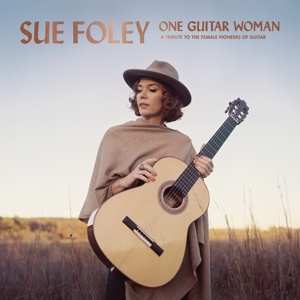 Album Sue Foley: One Guitar Woman