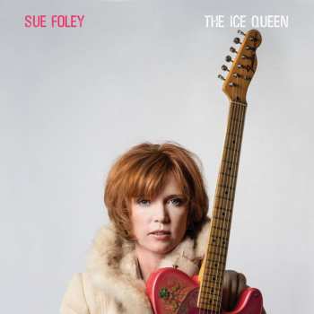 Album Sue Foley: The Ice Queen