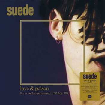 2LP Suede: Love & Poison (Live At The Brixton Academy, 16th May 1993) 422591