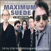 CD Suede: Maximum Suede (The Unauthorised Biography Of Suede) 474984
