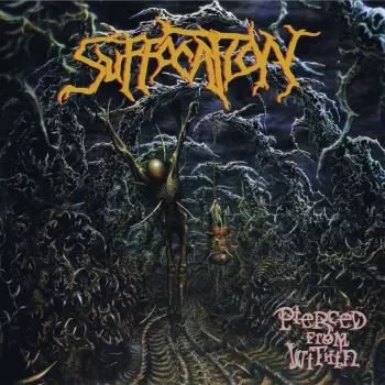 Suffocation: Pierced From Within