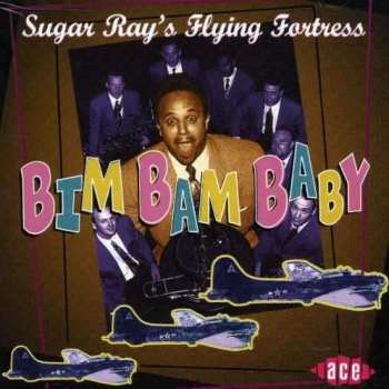 Album Sugar Ray's Flying Fortress: Bim Bam Baby