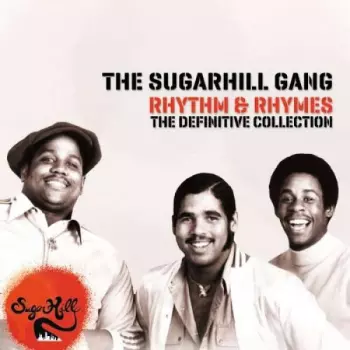 Sugarhill Gang: Rhythm & Rhymes The Definitive Collection 