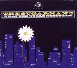 Album Sugarman 3: What The World Needs Now
