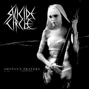 Album Suicide Circle: Shotgun Prayers