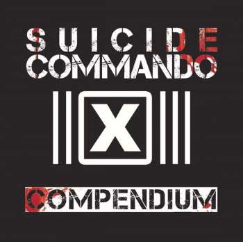 Suicide Commando: Compendium X30 Dependent 1999-2007