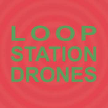 Album Sula Bassana: Loop Station Drones