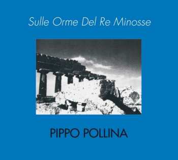 Album Pippo Pollina: Sulle Orme Del Re Minosse