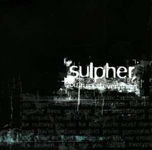 Album Sulpher: You Ruined Everything