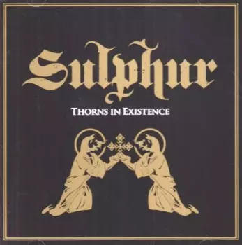 Sulphur: Thorns In Existence