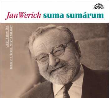 Jan Werich: Suma Sumárum. Scény, Předscény, Rozmluvy, Úvahy Zpěvy A Pohádky