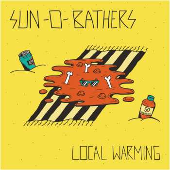 Album Sun-0-Bathers: Local Warming