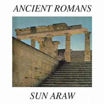 2LP Sun Araw: Ancient Romans CLR 395864