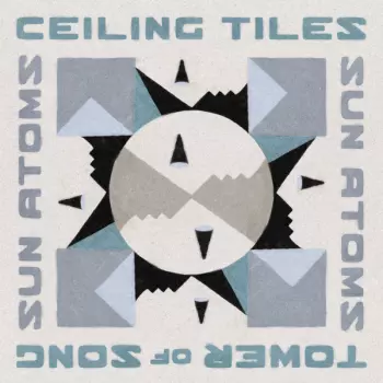 Sun Atoms: Ceiling Tiles/Tower of Song (in the key of JAMC)