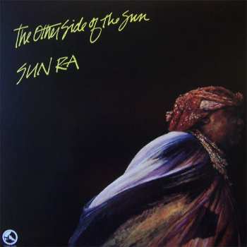The Sun Ra Arkestra: The Other Side Of The Sun