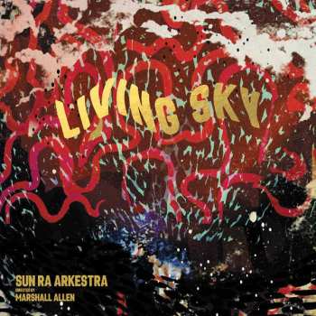 Album The Sun Ra Arkestra: Living Sky